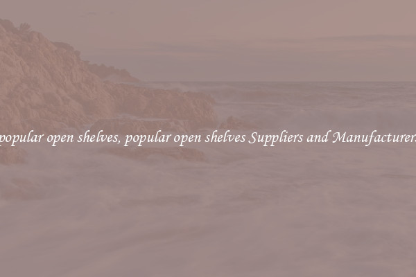 popular open shelves, popular open shelves Suppliers and Manufacturers