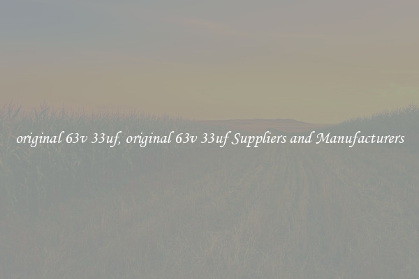 original 63v 33uf, original 63v 33uf Suppliers and Manufacturers