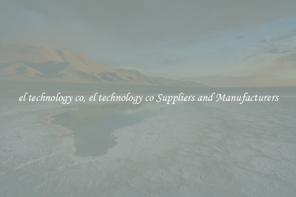 el technology co, el technology co Suppliers and Manufacturers