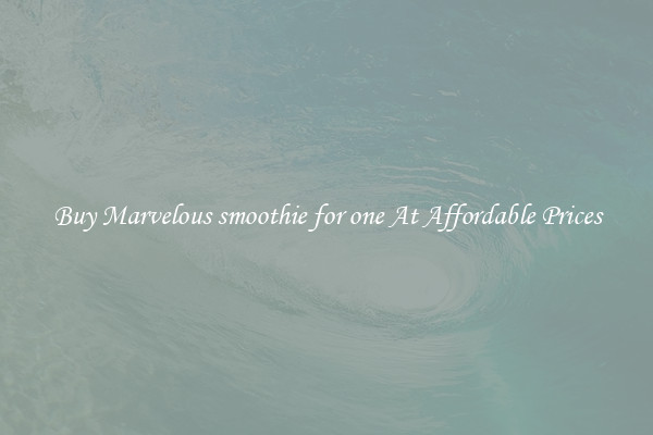 Buy Marvelous smoothie for one At Affordable Prices