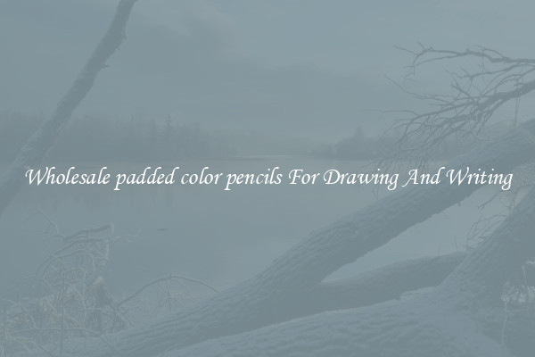 Wholesale padded color pencils For Drawing And Writing