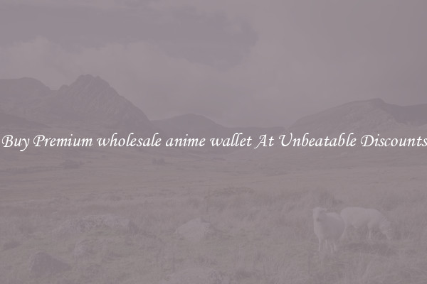 Buy Premium wholesale anime wallet At Unbeatable Discounts
