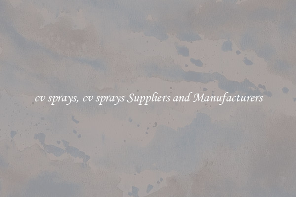 cv sprays, cv sprays Suppliers and Manufacturers