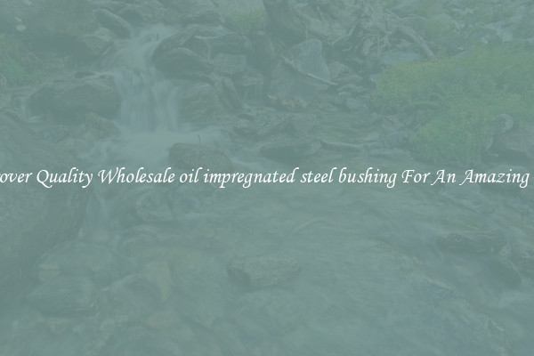 Discover Quality Wholesale oil impregnated steel bushing For An Amazing Price