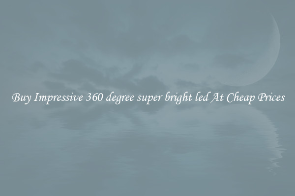 Buy Impressive 360 degree super bright led At Cheap Prices