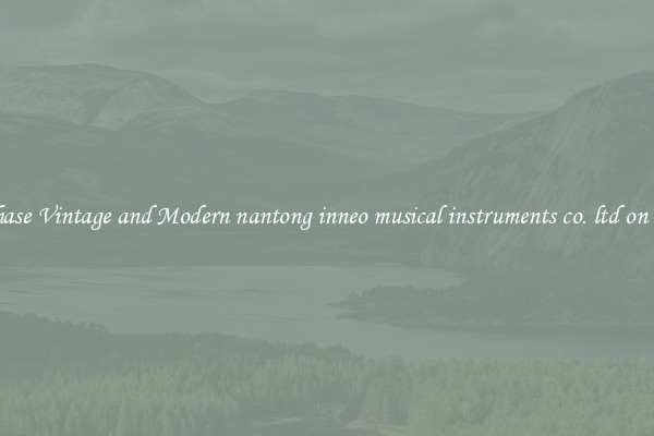 Purchase Vintage and Modern nantong inneo musical instruments co. ltd on Deals