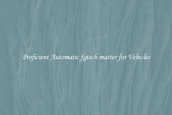 Proficient Automatic fgtech master for Vehicles