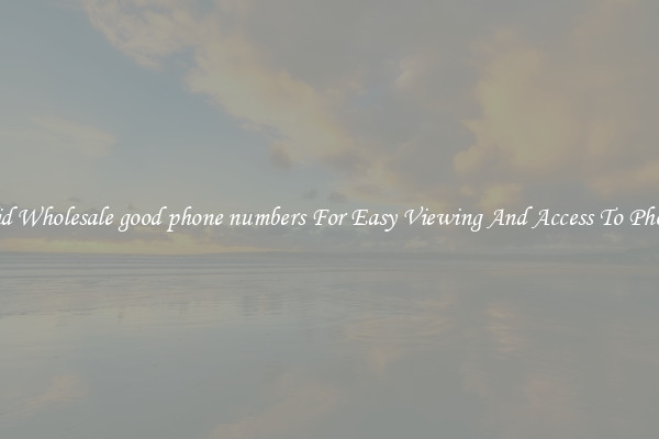 Solid Wholesale good phone numbers For Easy Viewing And Access To Phones