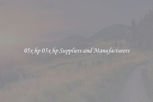 05x hp 05x hp Suppliers and Manufacturers