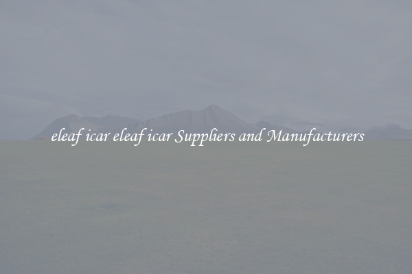 eleaf icar eleaf icar Suppliers and Manufacturers