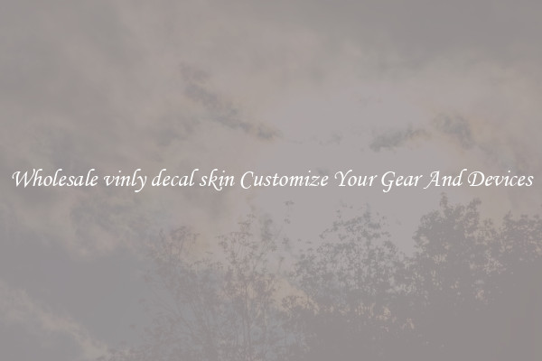 Wholesale vinly decal skin Customize Your Gear And Devices