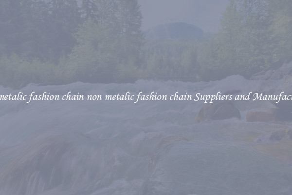 non metalic fashion chain non metalic fashion chain Suppliers and Manufacturers