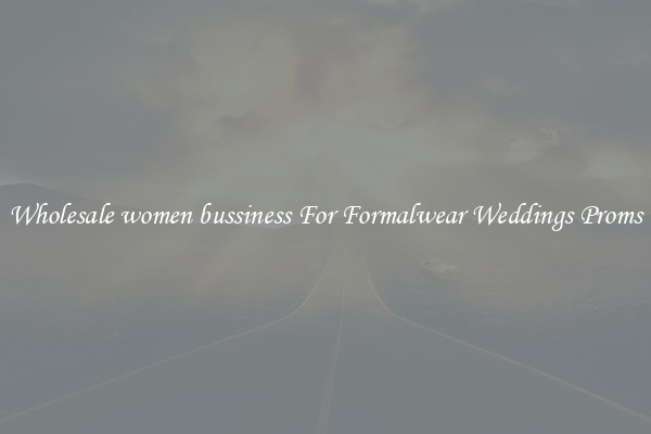 Wholesale women bussiness For Formalwear Weddings Proms