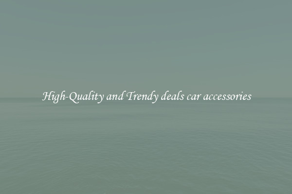 High-Quality and Trendy deals car accessories