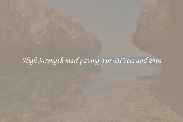 High Strength marl paving For DIYers and Pros