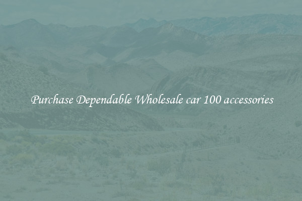 Purchase Dependable Wholesale car 100 accessories